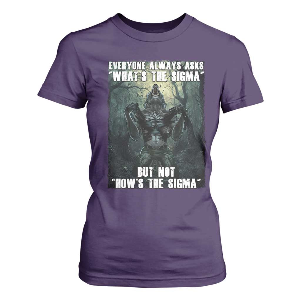 Funny Meme Wolf Alpha T Shirt For Women Everyone Always Asks What's The Sigma But Not How's The Sigma TS09 Purple Print Your Wear