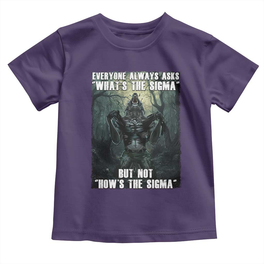Funny Meme Wolf Alpha Toddler T Shirt Everyone Always Asks What's The Sigma But Not How's The Sigma TS09 Purple Print Your Wear