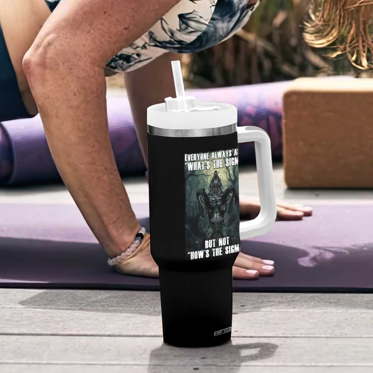 Funny Meme Wolf Alpha Tumbler With Handle Everyone Always Asks What's The Sigma But Not How's The Sigma TS09 Print Your Wear