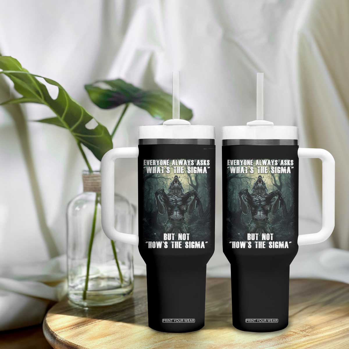 Funny Meme Wolf Alpha Tumbler With Handle Everyone Always Asks What's The Sigma But Not How's The Sigma TS09 Print Your Wear