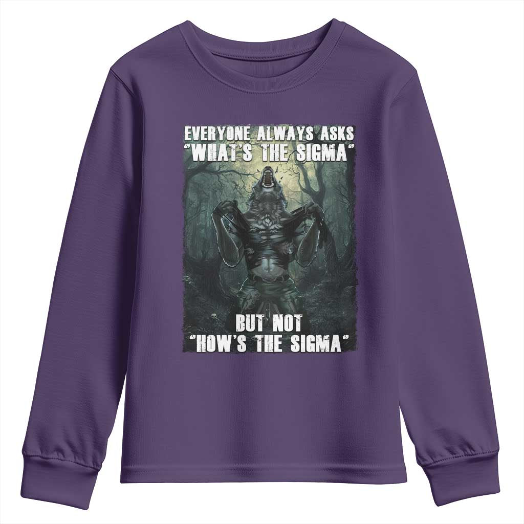 Funny Meme Wolf Alpha Youth Sweatshirt Everyone Always Asks What's The Sigma But Not How's The Sigma TS09 Purple Print Your Wear