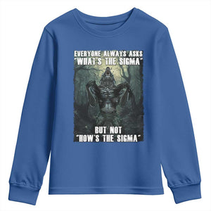 Funny Meme Wolf Alpha Youth Sweatshirt Everyone Always Asks What's The Sigma But Not How's The Sigma TS09 Royal Blue Print Your Wear