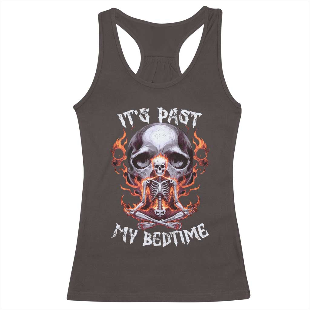 Funny Skeleton Meme Racerback Tank Top It's Past My Bedtime TS09 Dark Chocolate Print Your Wear