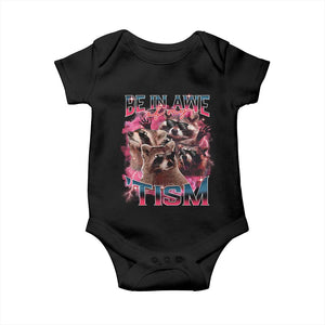 Funny Meme Autistic Raccoon Baby Onesie Be In Awe Of My 'Tism TS09 Black Print Your Wear