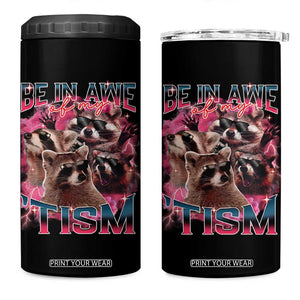 Funny Meme Autistic Raccoon 4 in 1 Can Cooler Tumbler Be In Awe Of My 'Tism TS09 One Size: 16 oz Black Print Your Wear