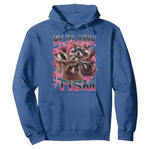 Funny Meme Autistic Raccoon Hoodie Be In Awe Of My 'Tism TS09 Royal Blue Print Your Wear