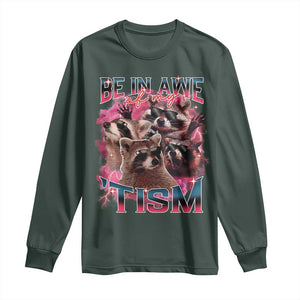 Funny Meme Autistic Raccoon Long Sleeve Shirt Be In Awe Of My 'Tism TS09 Dark Forest Green Print Your Wear