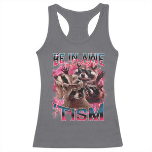 Funny Meme Autistic Raccoon Racerback Tank Top Be In Awe Of My 'Tism TS09 Charcoal Print Your Wear