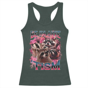 Funny Meme Autistic Raccoon Racerback Tank Top Be In Awe Of My 'Tism TS09 Dark Forest Green Print Your Wear
