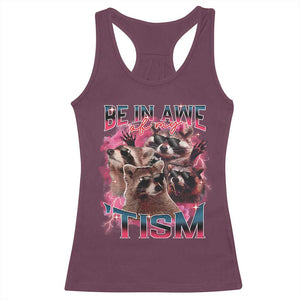 Funny Meme Autistic Raccoon Racerback Tank Top Be In Awe Of My 'Tism TS09 Maroon Print Your Wear