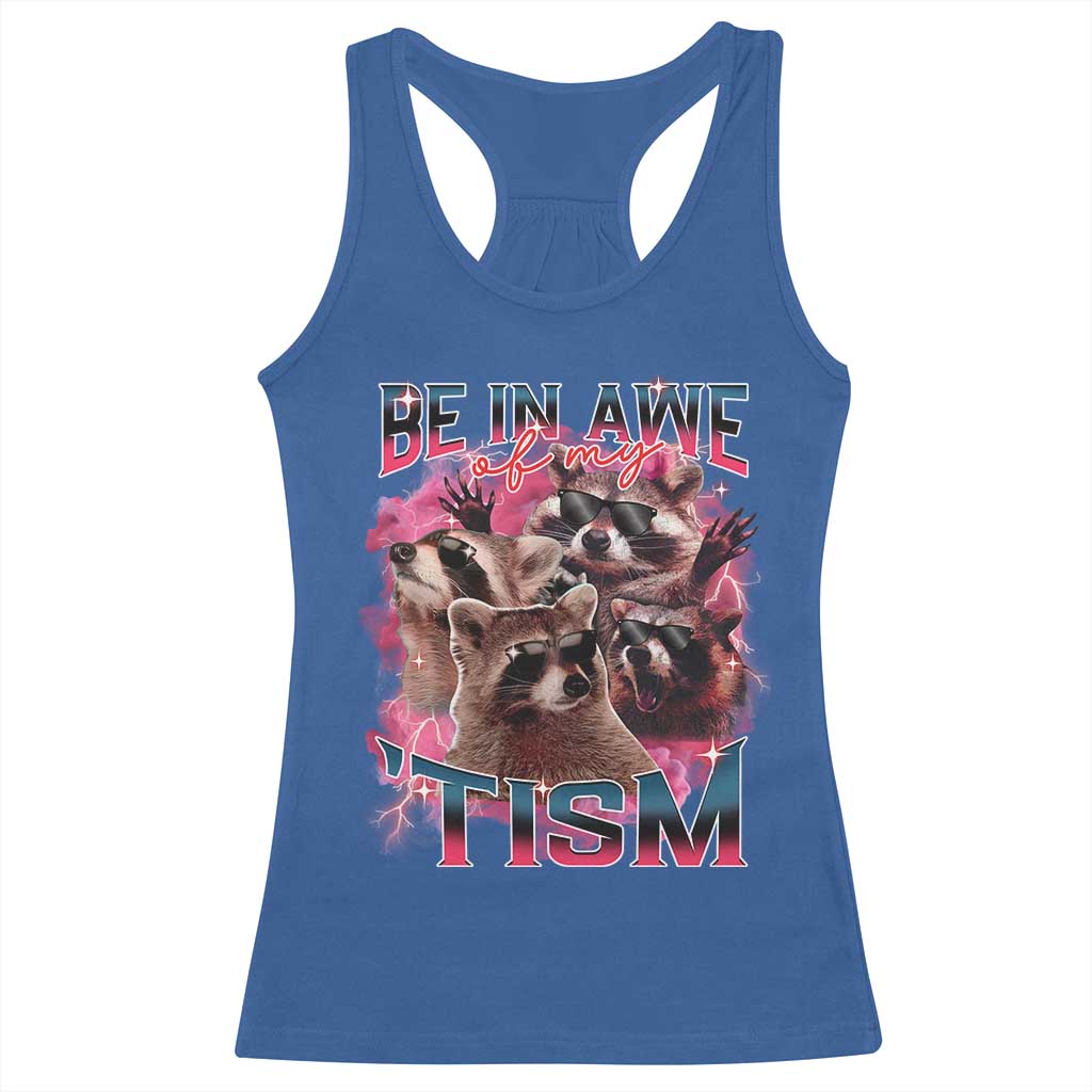 Funny Meme Autistic Raccoon Racerback Tank Top Be In Awe Of My 'Tism TS09 Royal Blue Print Your Wear