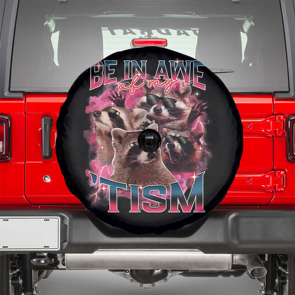 Funny Meme Autistic Raccoon Spare Tire Cover Be In Awe Of My 'Tism TS09 Black Print Your Wear
