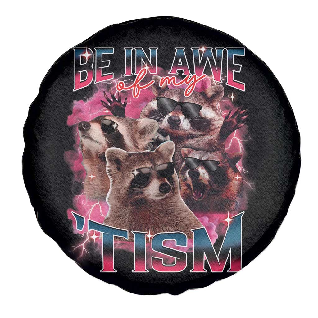 Funny Meme Autistic Raccoon Spare Tire Cover Be In Awe Of My 'Tism TS09 Print Your Wear