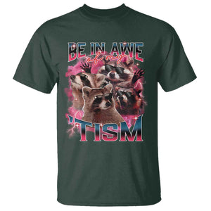 Funny Meme Autistic Raccoon T Shirt Be In Awe Of My 'Tism TS09 Dark Forest Green Print Your Wear