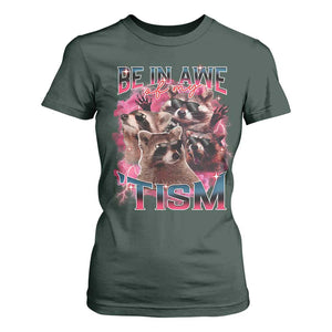 Funny Meme Autistic Raccoon T Shirt For Women Be In Awe Of My 'Tism TS09 Dark Forest Green Print Your Wear