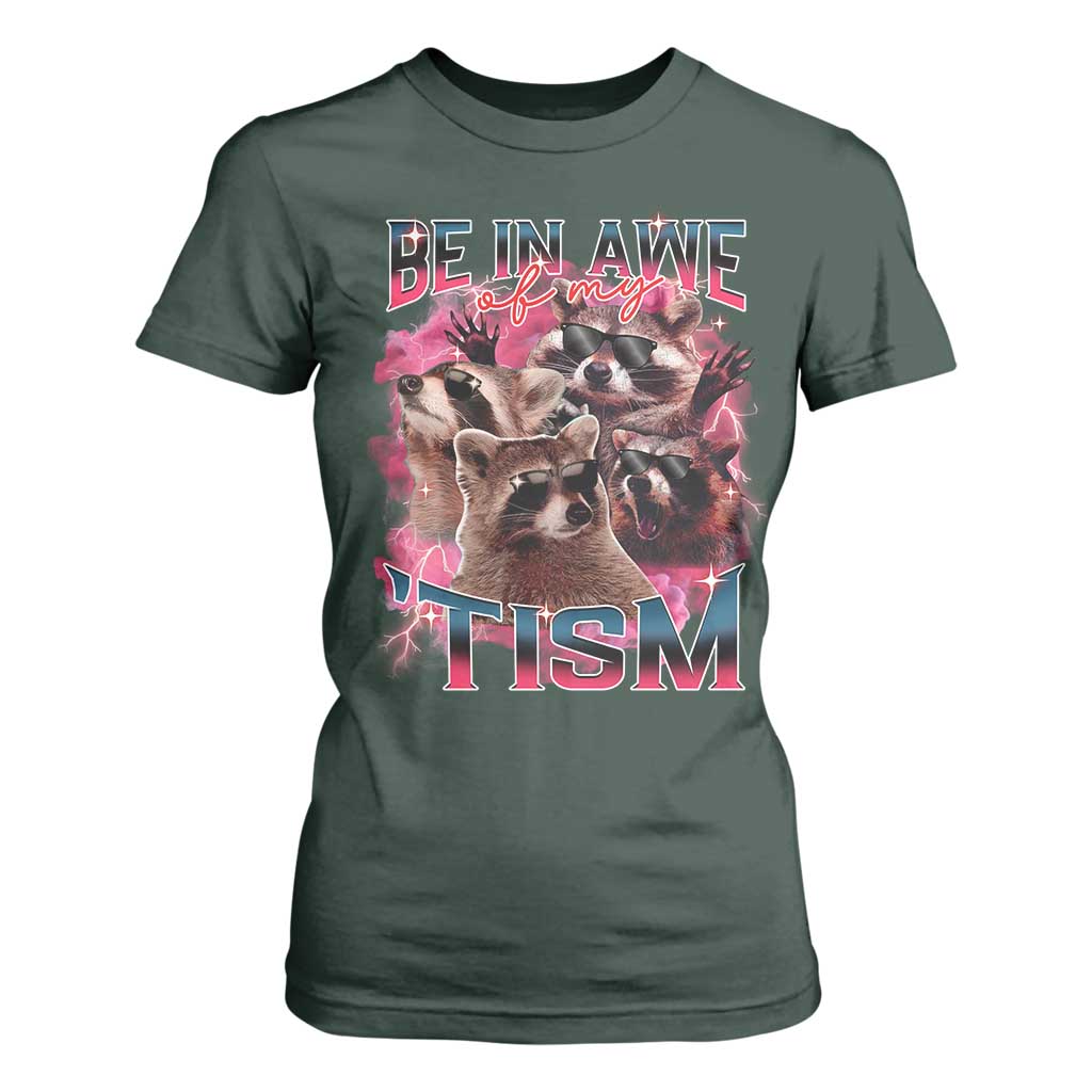 Funny Meme Autistic Raccoon T Shirt For Women Be In Awe Of My 'Tism TS09 Dark Forest Green Print Your Wear