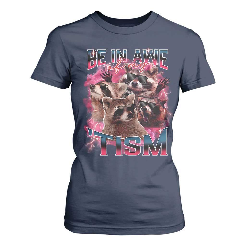 Funny Meme Autistic Raccoon T Shirt For Women Be In Awe Of My 'Tism TS09 Navy Print Your Wear