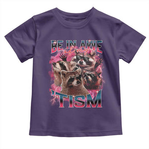 Funny Meme Autistic Raccoon Toddler T Shirt Be In Awe Of My 'Tism TS09 Purple Print Your Wear