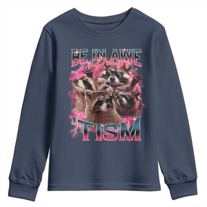 Funny Meme Autistic Raccoon Youth Sweatshirt Be In Awe Of My 'Tism TS09 Navy Print Your Wear