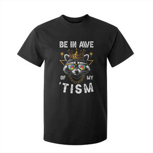 Funny Autistic Raccoon T Shirt For Kid Be In Awe Of My 'Tism TS09 Black Print Your Wear