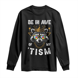 Funny Autistic Raccoon Long Sleeve Shirt Be In Awe Of My 'Tism TS09 Black Print Your Wear