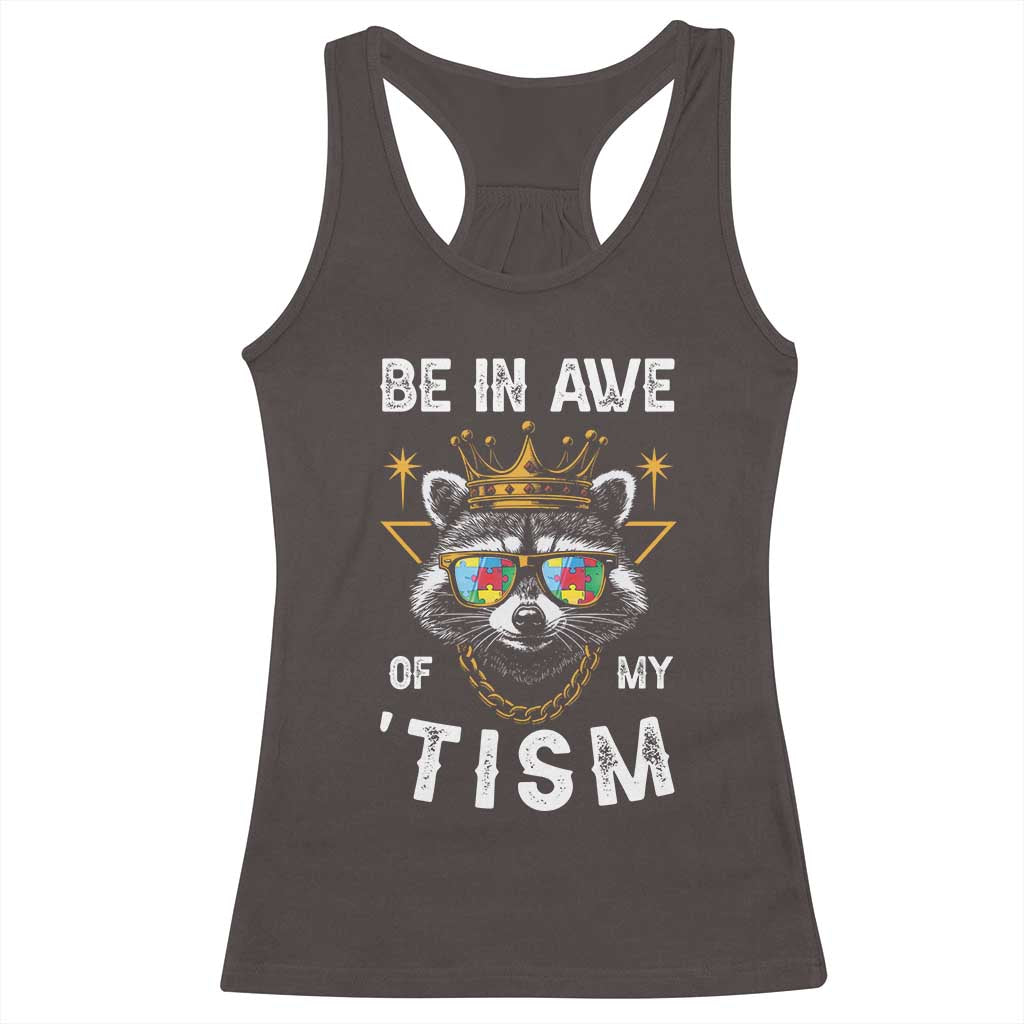 Funny Autistic Raccoon Racerback Tank Top Be In Awe Of My 'Tism TS09 Dark Chocolate Print Your Wear