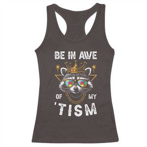 Funny Autistic Raccoon Racerback Tank Top Be In Awe Of My 'Tism TS09 Dark Chocolate Print Your Wear