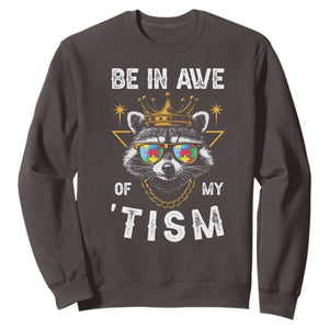 Funny Autistic Raccoon Sweatshirt Be In Awe Of My 'Tism TS09 Dark Chocolate Print Your Wear