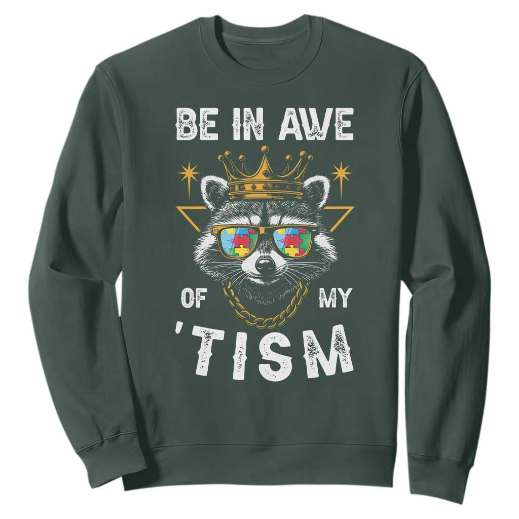 Funny Autistic Raccoon Sweatshirt Be In Awe Of My 'Tism TS09 Dark Forest Green Print Your Wear