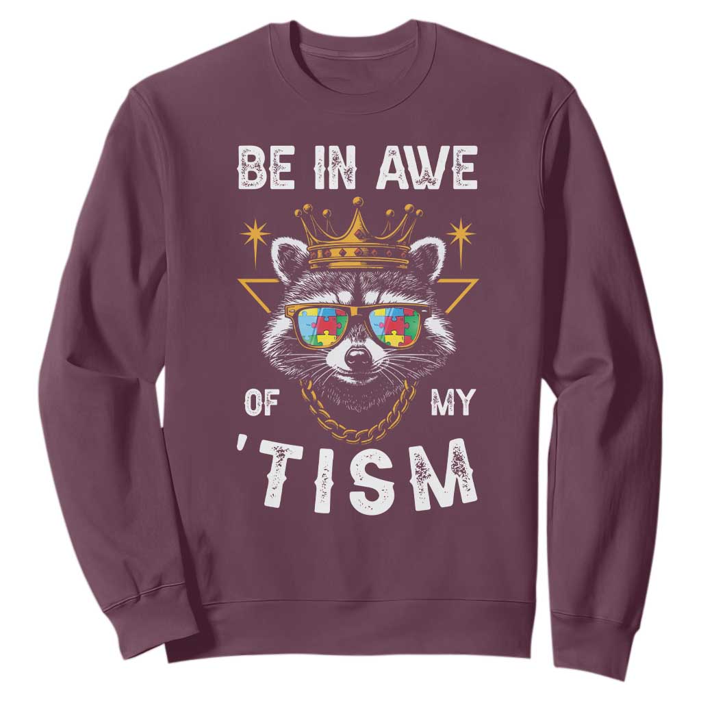 Funny Autistic Raccoon Sweatshirt Be In Awe Of My 'Tism TS09 Maroon Print Your Wear