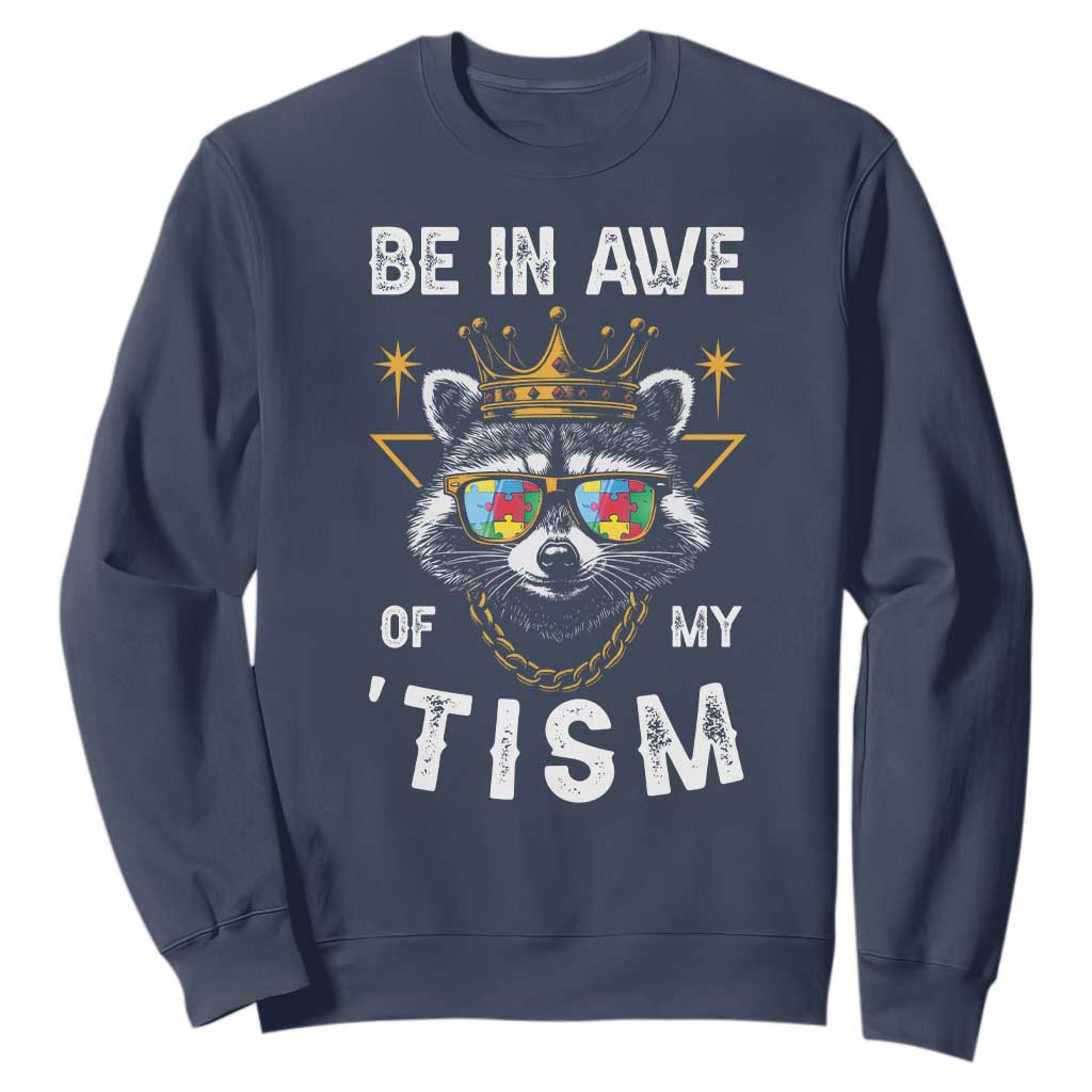 Funny Autistic Raccoon Sweatshirt Be In Awe Of My 'Tism TS09 Navy Print Your Wear