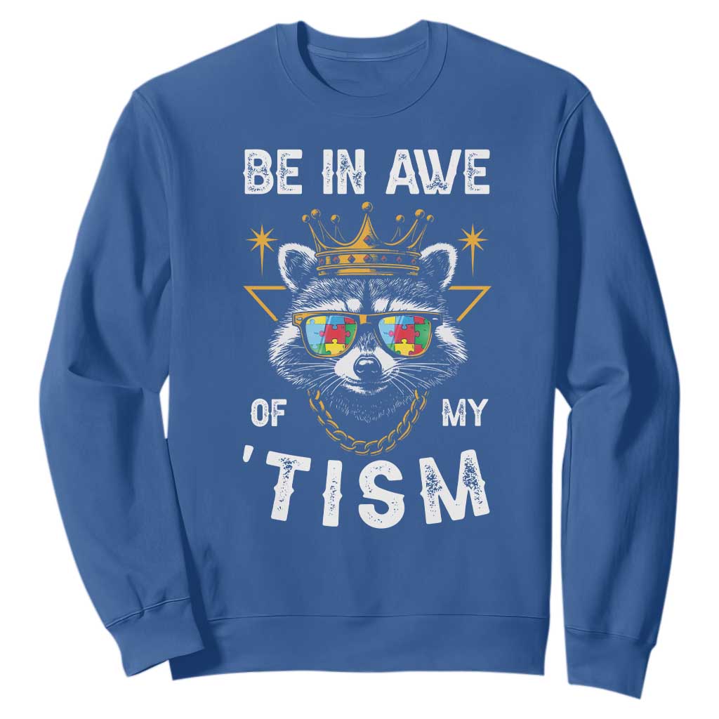 Funny Autistic Raccoon Sweatshirt Be In Awe Of My 'Tism TS09 Royal Blue Print Your Wear