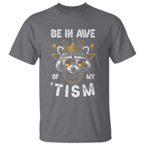 Funny Autistic Raccoon T Shirt Be In Awe Of My 'Tism TS09 Charcoal Print Your Wear