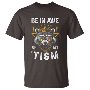 Funny Autistic Raccoon T Shirt Be In Awe Of My 'Tism TS09 Dark Chocolate Print Your Wear