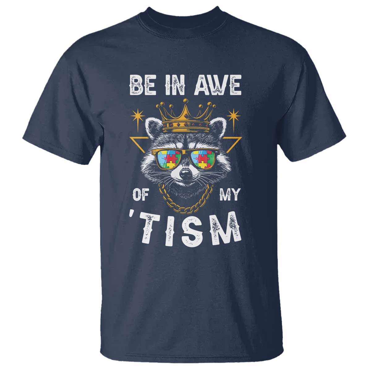 Funny Autistic Raccoon T Shirt Be In Awe Of My 'Tism TS09 Navy Print Your Wear