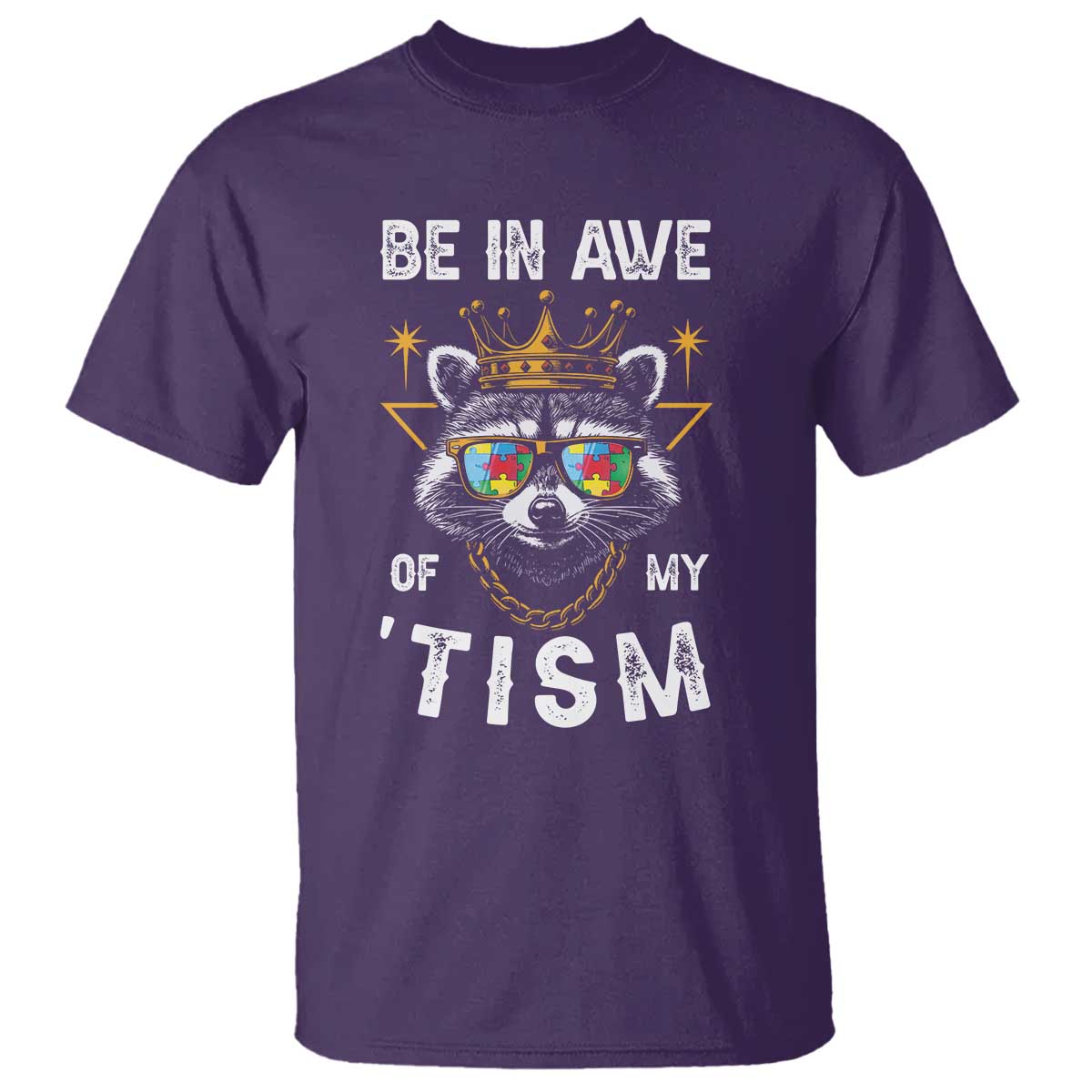 Funny Autistic Raccoon T Shirt Be In Awe Of My 'Tism TS09 Purple Print Your Wear