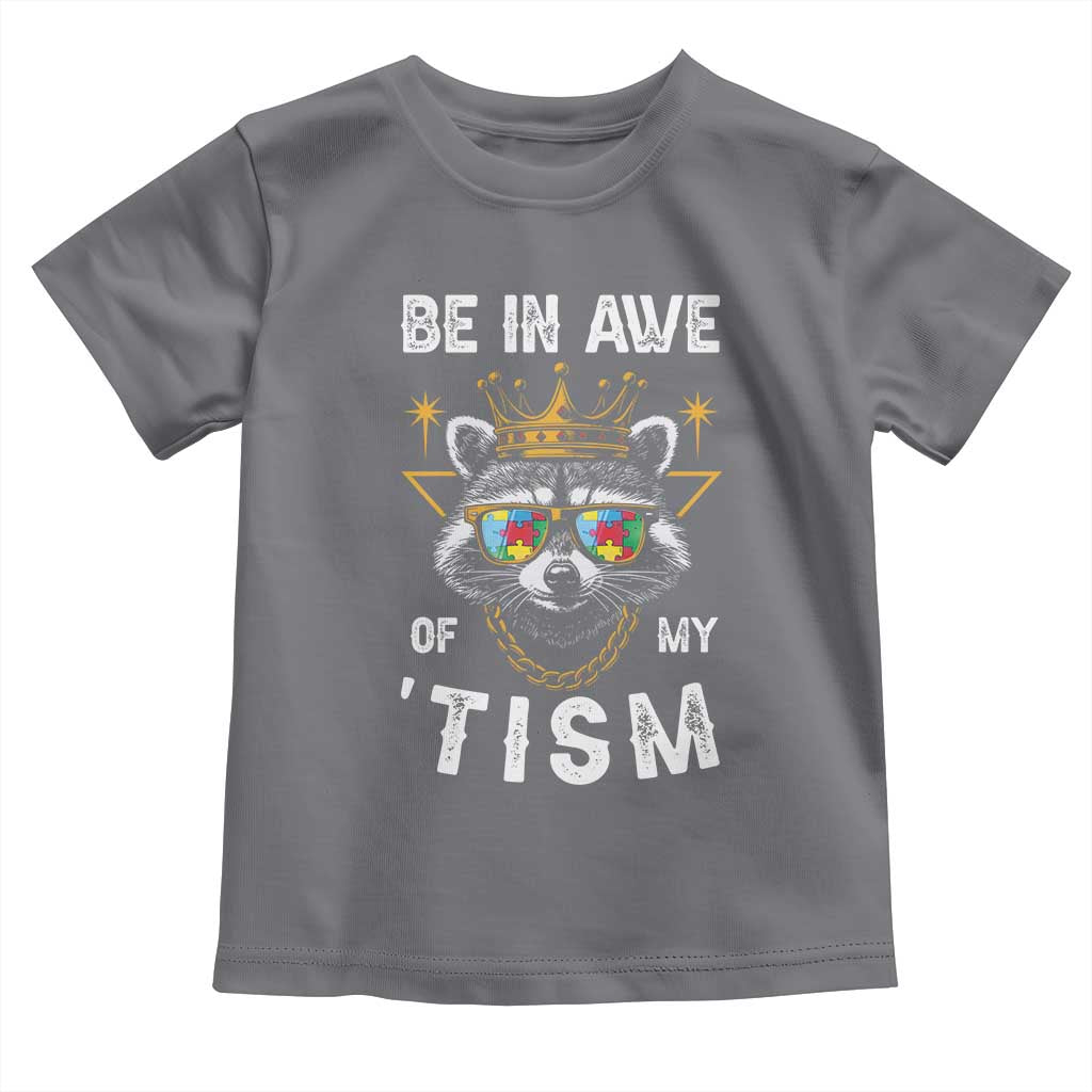 Funny Autistic Raccoon Toddler T Shirt Be In Awe Of My 'Tism TS09 Charcoal Print Your Wear