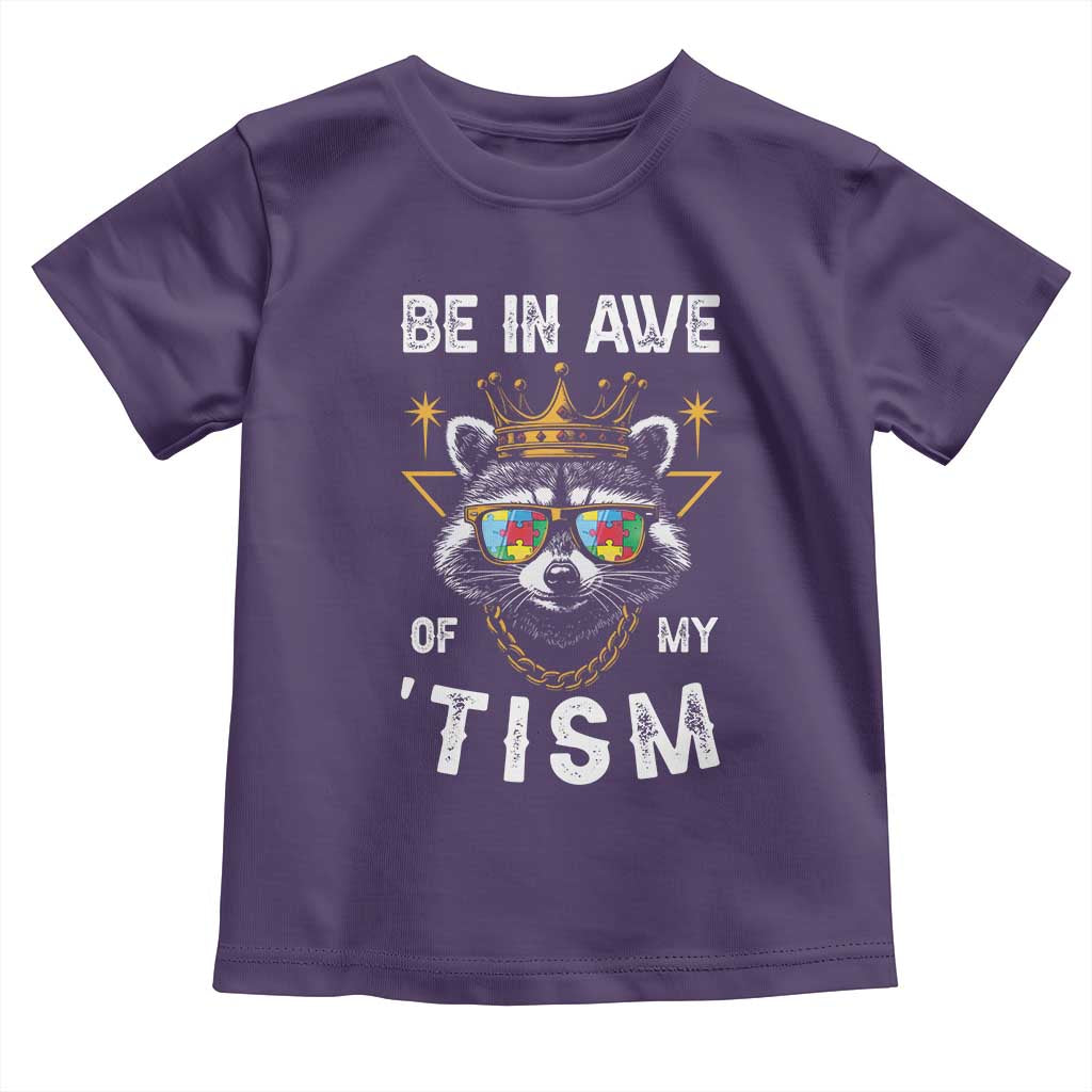 Funny Autistic Raccoon Toddler T Shirt Be In Awe Of My 'Tism TS09 Purple Print Your Wear