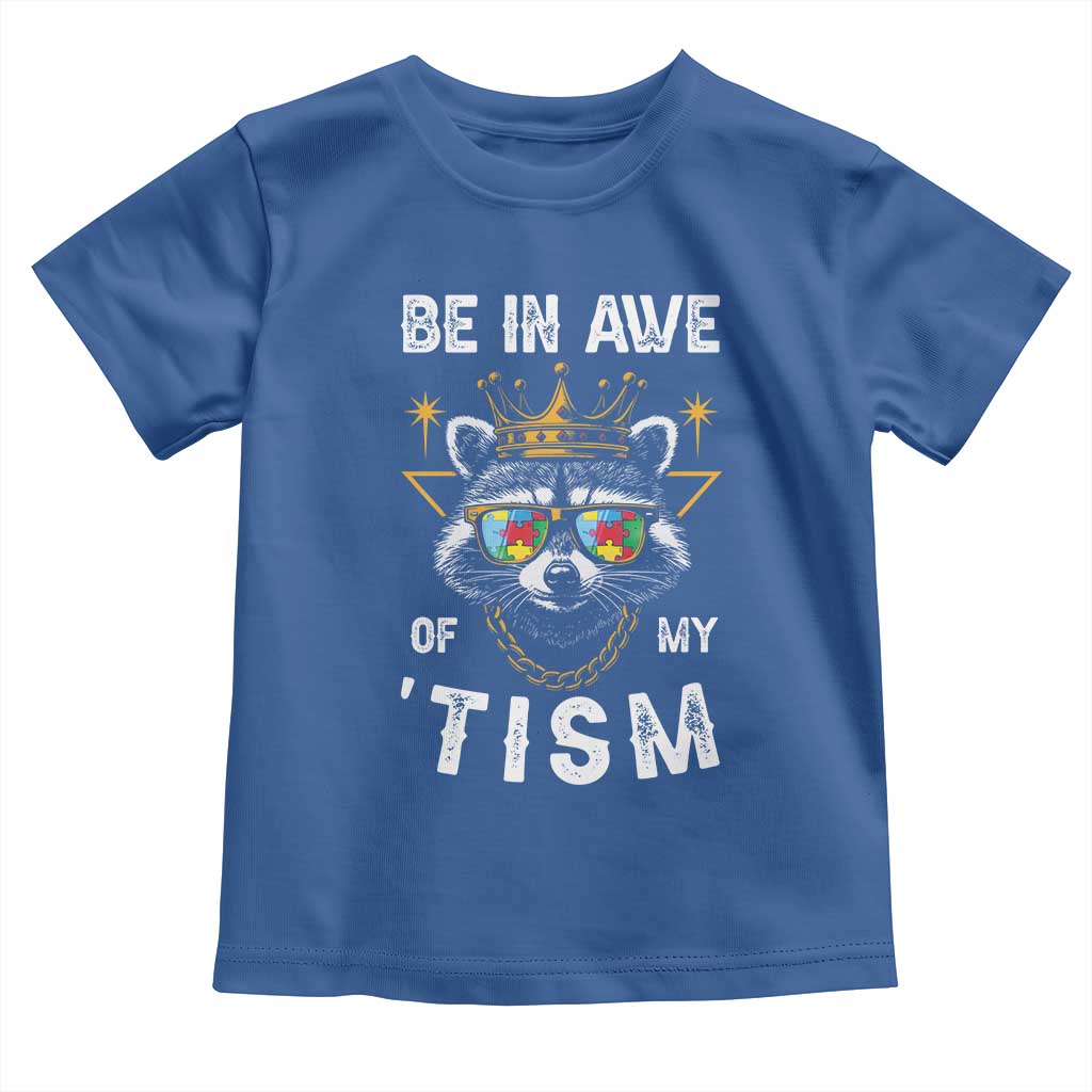 Funny Autistic Raccoon Toddler T Shirt Be In Awe Of My 'Tism TS09 Royal Blue Print Your Wear