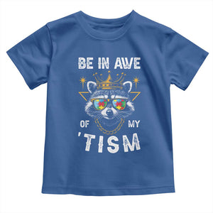 Funny Autistic Raccoon Toddler T Shirt Be In Awe Of My 'Tism TS09 Royal Blue Print Your Wear