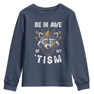 Funny Autistic Raccoon Youth Sweatshirt Be In Awe Of My 'Tism TS09 Navy Print Your Wear