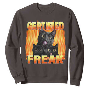 Funny Cat Meme Sweatshirt Certified Freak TS09 Dark Chocolate Print Your Wear