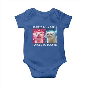 Funny Cat Meme Baby Onesie Born To Dilly Dally Forced To Lock In TS09 Royal Blue Print Your Wear