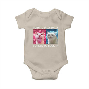 Funny Cat Meme Baby Onesie Born To Dilly Dally Forced To Lock In TS09 Sand Print Your Wear