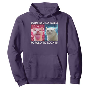 Funny Cat Meme Hoodie Born To Dilly Dally Forced To Lock In TS09 Purple Print Your Wear