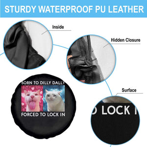 Funny Cat Meme Spare Tire Cover Born To Dilly Dally Forced To Lock In TS09 Print Your Wear