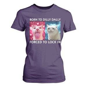 Funny Cat Meme T Shirt For Women Born To Dilly Dally Forced To Lock In TS09 Purple Print Your Wear