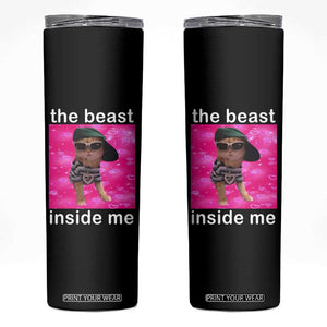 Funny Cat Meme Skinny Tumbler The Beast Inside Me TS09 Black Print Your Wear