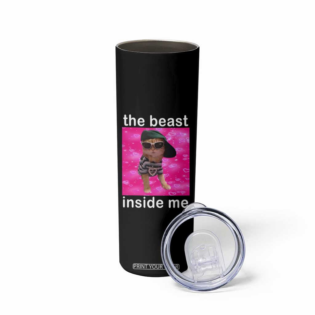 Funny Cat Meme Skinny Tumbler The Beast Inside Me TS09 Print Your Wear