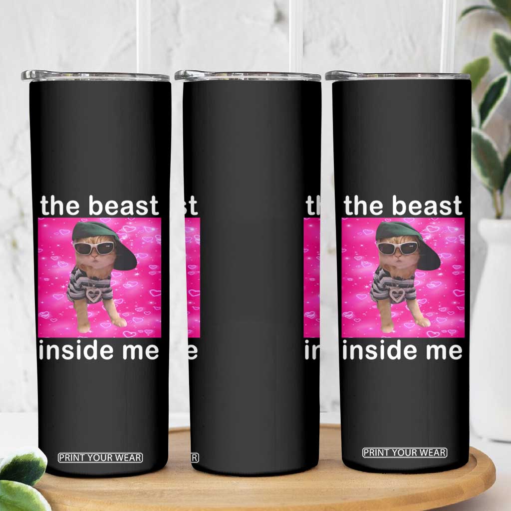Funny Cat Meme Skinny Tumbler The Beast Inside Me TS09 Print Your Wear